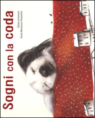 Sogni con la coda. Ediz. illustrata Chiara Lorenzoni