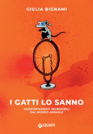 I gatti lo sanno. Comportamenti incredibili dal mondo animale Giulia Bignami
