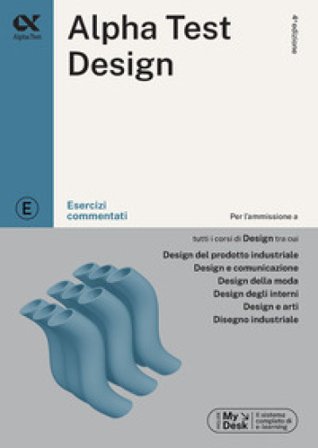 Alpha Test. Design. Esercizi commentati. Ediz. MyDesk Stefano Bertocchi