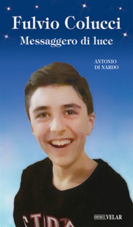 Fulvio Colucci. Messaggero di luce. Ediz. illustrata Antonio Di Nardo