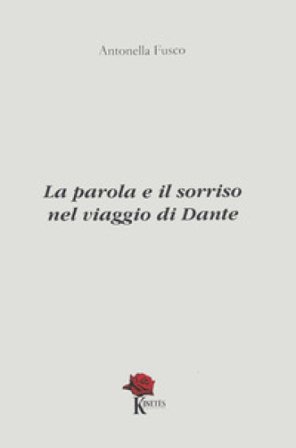 La parola e il sorriso nel viaggio di Dante Antonella Fusco