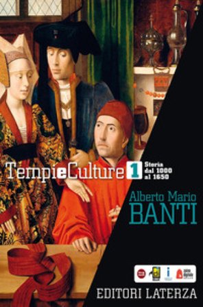 Tempi e culture. Per le Scuole superiori. Vol. 1: Storia dal 1000 al 1650 Alberto Mario Banti