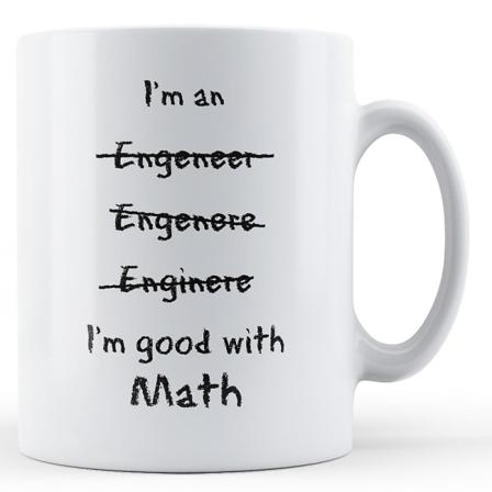 Jag Är En Ingenjör Som Är Bra Med Matematik - Printed Mugg
