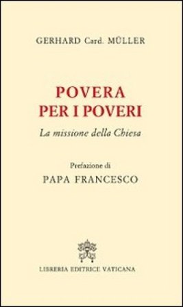 Povera per i poveri. La missione della Chiesa Gerhard Ludwig Müller