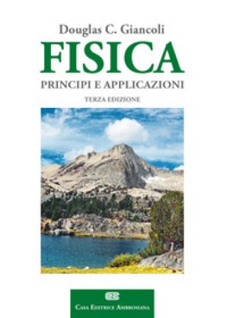 Fisica. Principi e applicazioni. Con Contenuto digitale (fornito elettronicamente) Douglas C. Giancoli