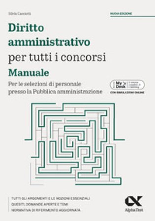 Diritto amministrativo per tutti i concorsi. Manuale. Per le selezioni di personale presso la Pubblica amministrazione. Ediz. MyDesk. Con Contenuto 