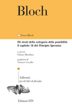 Gli strati della categoria della possibilità. Il capitolo 18 del Principio Speranza. Testo tedesco a fronte Ernst Bloch