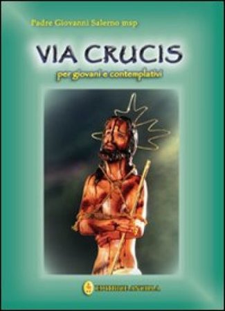 Via crucis per i giovani e i contemplativi Giovanni Salerno