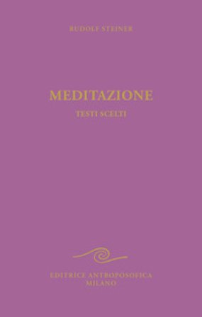 Meditazione. Testi scelti Rudolph Steiner