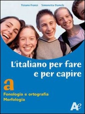 L'italiano per fare e per capire. Per la scuola media. Vol. 2: Sintassi della frase, sintassi del periodo Tiziano Franzi
