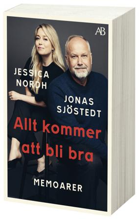 Allt kommer att bli bra : memoarer - Bok av Jonas Sjöstedt & Jessica Nordh - Pocket