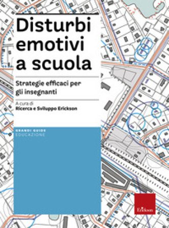 Disturbi emotivi a scuola. Strategie efficaci per gli insegnanti. Con Contenuto digitale per download e accesso online
