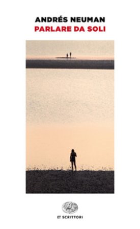 Parlare da soli Andrés Neuman