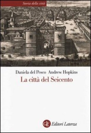 La città del Seicento Daniela Del Pesco