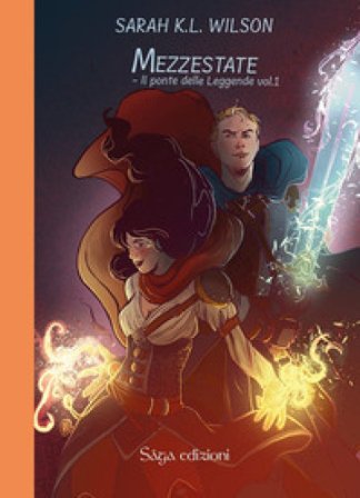 Mezzestate. Il ponte delle leggende. Vol. 1 Sarah K.L. Wilson