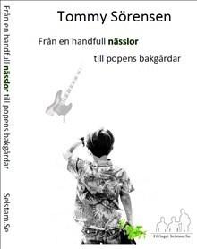 Från en handfull nässlor till popens bakgårdar - Bok av Tommy Sörensen - Inbunden