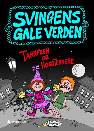Tannfeen og hoggtennene - Bok av Arne Svingen - Hardback