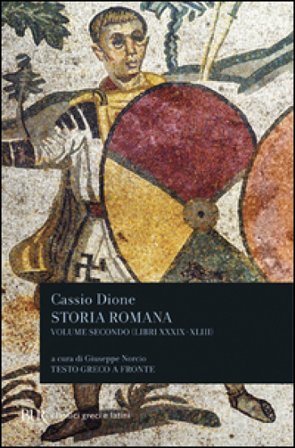 Storia romana. Testo greco a fronte. Vol. 2: Libri 39-43 Cassio Dione