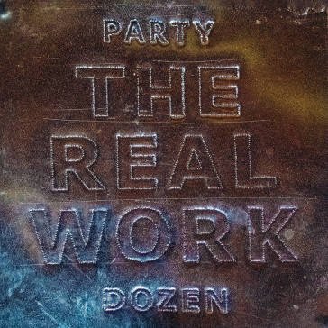 The real work PARTY DOZEN