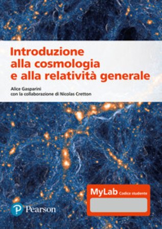 Introduzione alla cosmologia e alla relatività generale Alice Gasparini