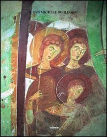 Il san Michele di Oleggio. Ediz. illustrata