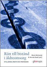 Rätt till bistånd i äldreomsorg : Etik, juridik, praktik och profession, ISBN: 9789140685698