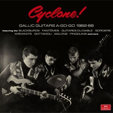 Cyclone! gallic guitarsa-go-go 1962-66 NA