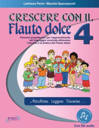 Crescere con il flauto dolce. Per la Scuola media. Con File audio in streaming. Vol. 4 Lanfranco Perini