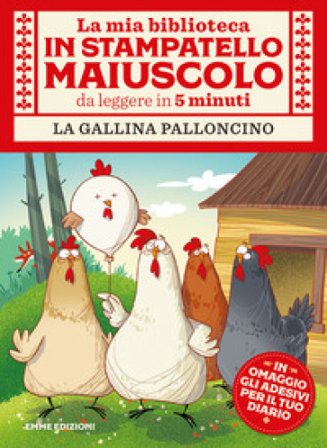 La gallina palloncino. Con adesivi. Ediz. a colori Giuditta Campello