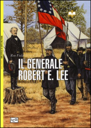 Il generale Robert E. Lee Ron Field
