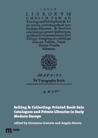 Selling & collecting: printed book sale catalogues and private libraries in Early Modern Europe