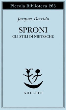 Sproni. Gli stili di Nietzsche Jacques Derrida