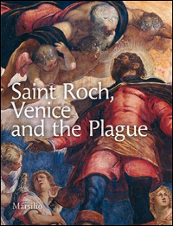 Saint Roch, Venice and the plague Antonio Manno