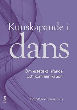 Kunskapande i dans - om estetiskt lärande och kommunikation i skolan
