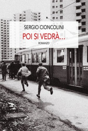 Poi si vedrà... Sergio Cioncolini