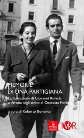 Memorie di una partigiana. La liberazione di Giovanni di Roveda a Verona negli scritti di Concetta Fiorio