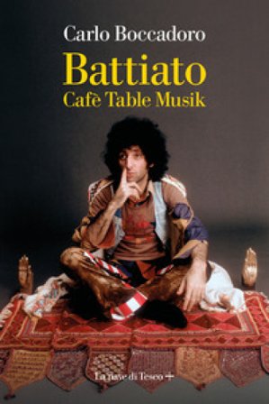 Battiato. Cafè Table Musik Carlo Boccadoro