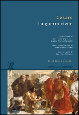 La guerra civile. Testo latino a fronte Gaio Giulio Cesare