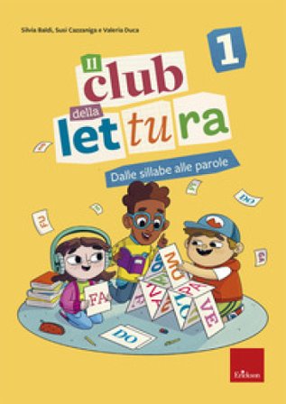 Il club della lettura. Vol. 1: Dalle lettere alle parole Silvia Baldi