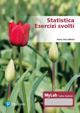 Statistica. Esercizi svolti. Ediz. Mylab. Con Contenuto digitale per accesso online Anna Clara Monti