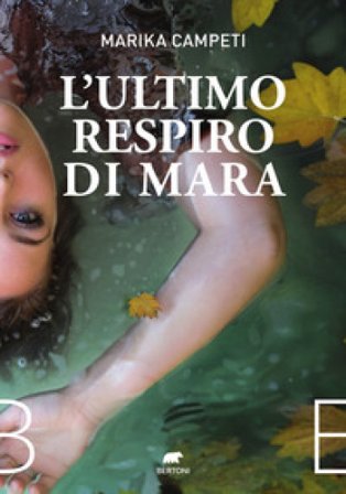 L'ultimo respiro di Mara Marika Campeti
