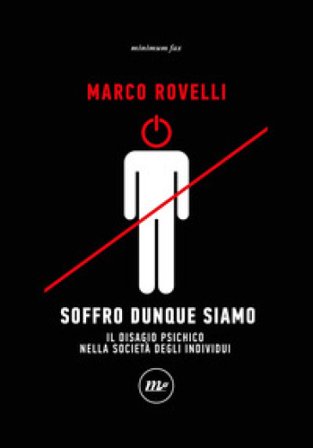 Soffro dunque siamo. Il disagio psichico nella società degli individui Marco Rovelli