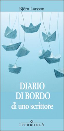 Diario di bordo di uno scrittore Larsson Björn