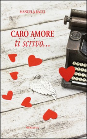 Caro amore, ti scrivo... Manuela Racci