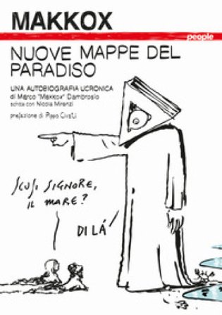Nuove mappe del paradiso. Una autobiografia ucronica Makkox