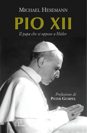 Pio XII. Il papa che si oppose a Hitler Michael Hesemann