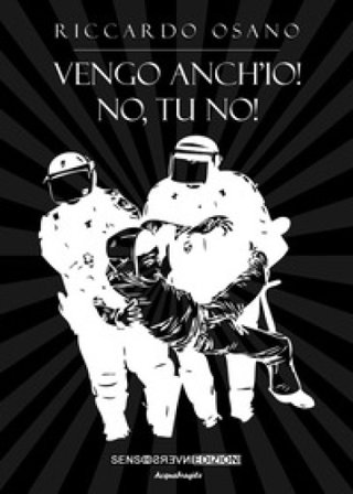 Vengo anch'io! No, tu no! Riccardo Osano