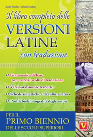 Il libro completo delle versioni latine con traduzione. Per il primo biennio delle scuole superiori Lucio Vestino