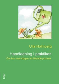 Handledning i praktiken : Om hur man skapar en lärande process, ISBN: 9789147097203