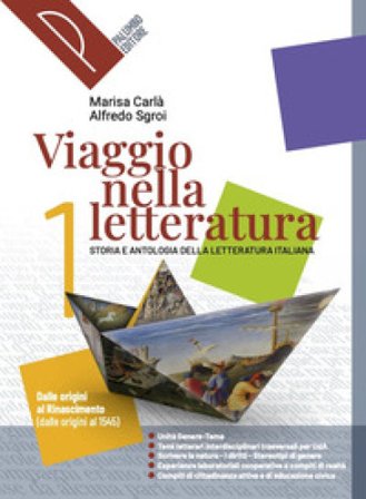 Viaggio nella letteratura. Storia e antologia della letteratura italiana. Con Percorsi di didattica digitale integrata. Per le Scuole superiori. Con e